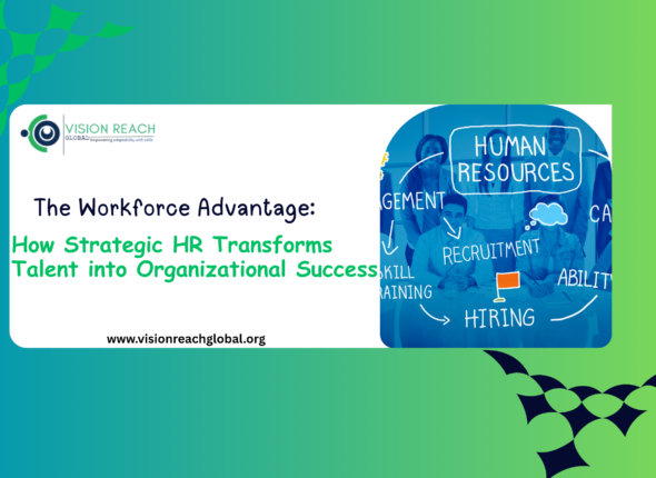 Promotional graphic for “The Workforce Advantage: How Strategic HR Transforms Talent into Organizational Success,” featuring a diverse HR team surrounded by keywords such as recruitment, hiring, training, and talent management, alongside Vision Reach Global branding.