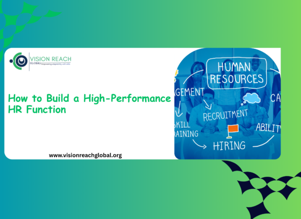 Slide titled “How to Build a High-Performance HR Function” featuring HR themes, team visuals, and Vision Reach Global branding.