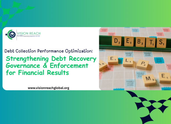 Vision Reach Global banner reading “Strengthening Debt Recovery Governance & Enforcement for Financial Results” beside letter tiles spelling “DEBTS.”