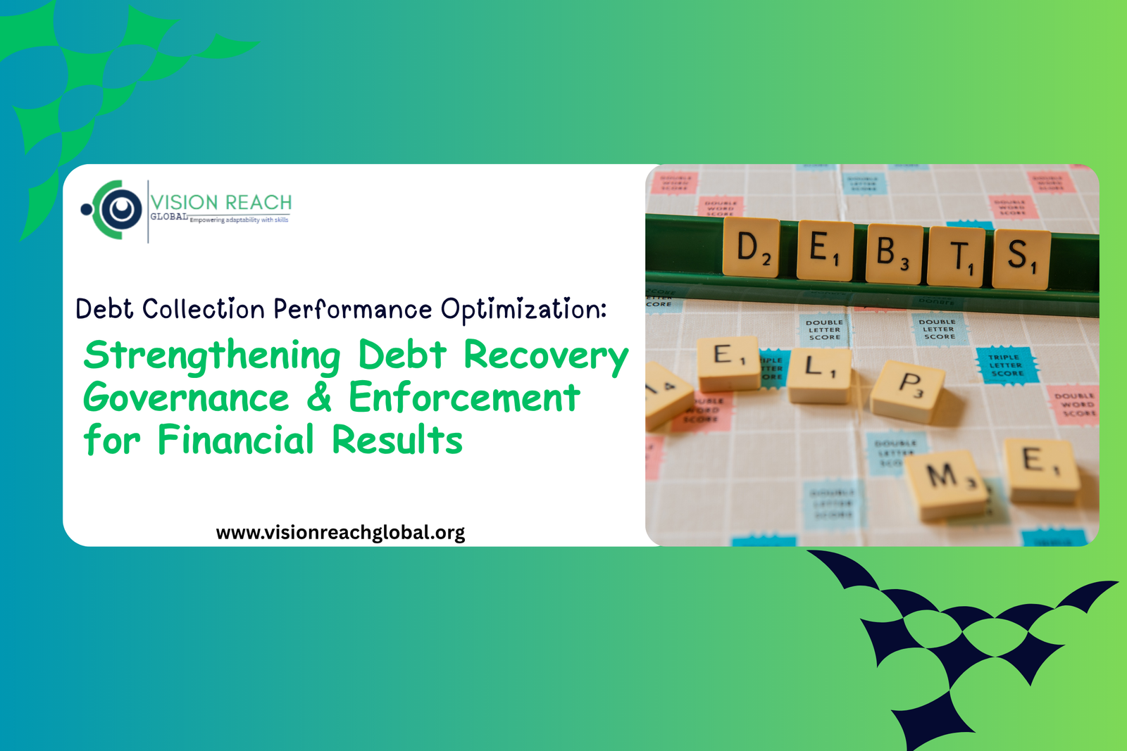 Vision Reach Global banner reading “Strengthening Debt Recovery Governance & Enforcement for Financial Results” beside letter tiles spelling “DEBTS.”